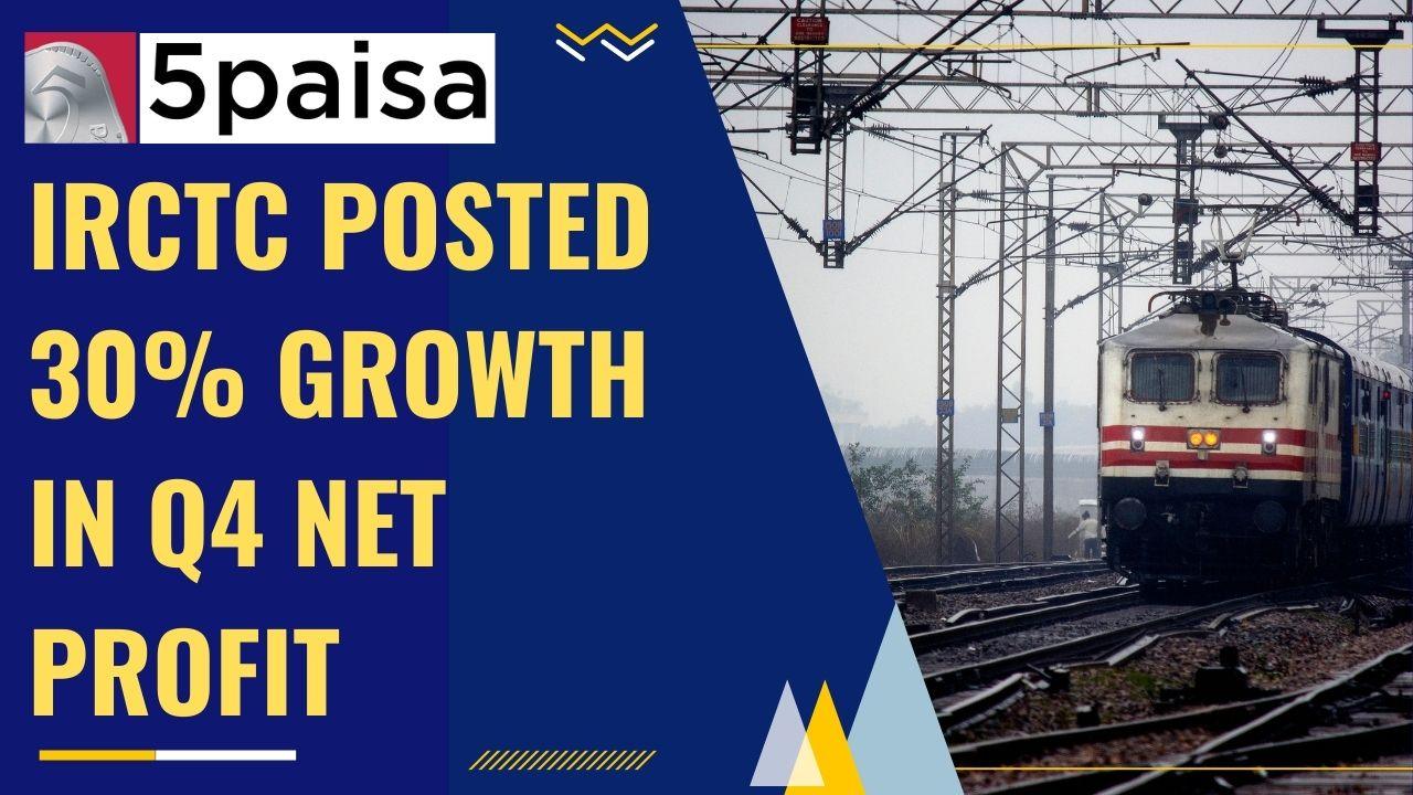 IRCTC posts 30 rise in Q4 net profit, declares final dividend 5paisa